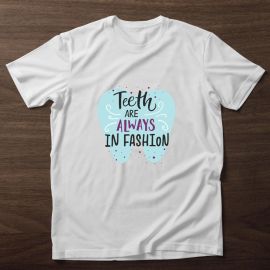 Tricou dentist Teeth are always in fashion